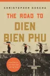 The Road to Dien Bien Phu cover