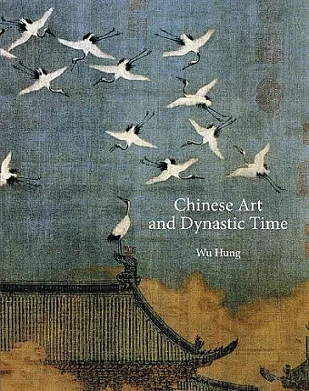 Chinese Art and Dynastic Time cover