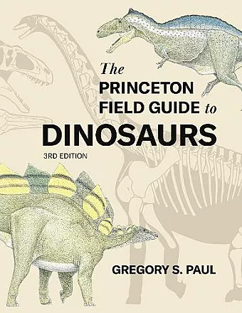 The Princeton Field Guide to Dinosaurs Third Edition cover