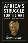 Africa’s Struggle for Its Art cover