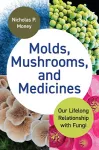Molds, Mushrooms, and Medicines cover