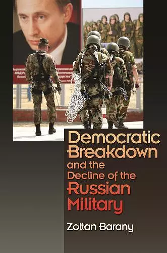 Democratic Breakdown and the Decline of the Russian Military cover