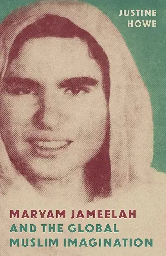 Maryam Jameelah and the Global Muslim Imagination cover