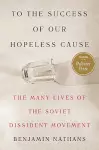 To the Success of Our Hopeless Cause (Pulitzer Prize Winner) cover