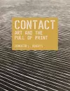 Contact: Art and the Pull of Print cover