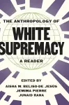 The Anthropology of White Supremacy cover