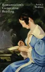 Romanticism's Generative Reading cover