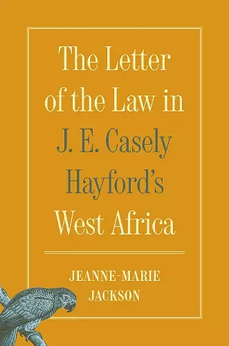 The Letter of the Law in J. E. Casely Hayford's West Africa cover