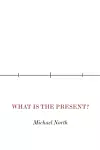 What Is the Present? cover