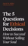 The 5 Questions for Ethical Decisions cover