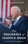 The Presidency of Joseph R. Biden cover