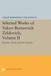 Selected Works of Yakov Borisovich Zeldovich, Volume II cover