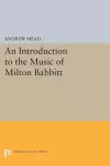 An Introduction to the Music of Milton Babbitt cover