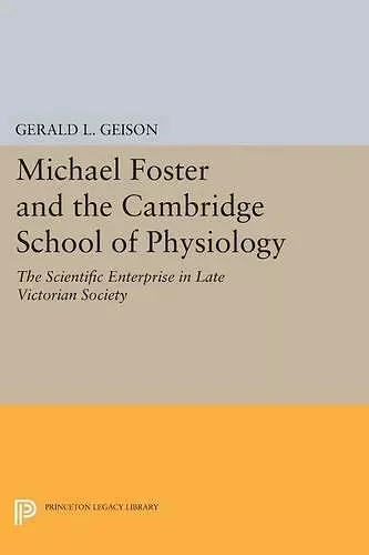 Michael Foster and the Cambridge School of Physiology cover