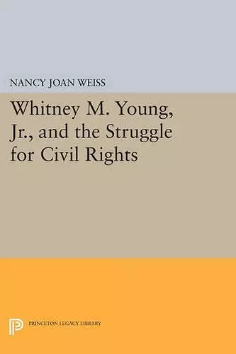 Whitney M. Young, Jr., and the Struggle for Civil Rights cover