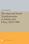 The State and Social Transformation in Tunisia and Libya, 1830-1980 cover