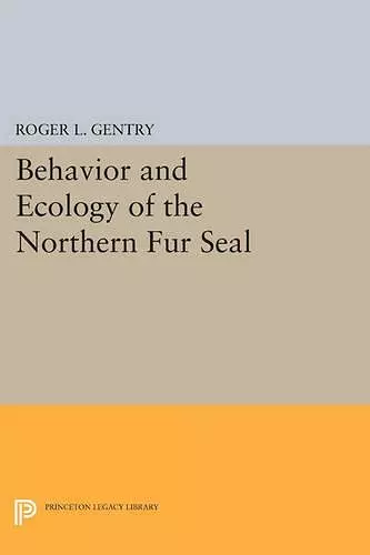 Behavior and Ecology of the Northern Fur Seal cover