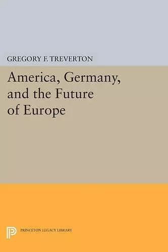 America, Germany, and the Future of Europe cover