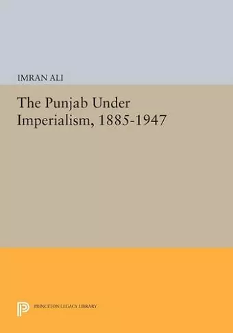 The Punjab Under Imperialism, 1885-1947 cover