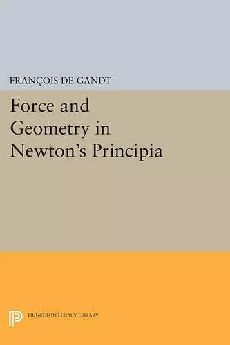 Force and Geometry in Newton's Principia cover