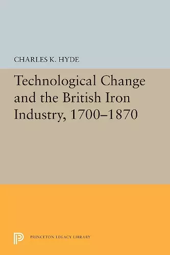 Technological Change and the British Iron Industry, 1700-1870 cover