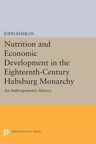 Nutrition and Economic Development in the Eighteenth-Century Habsburg Monarchy cover