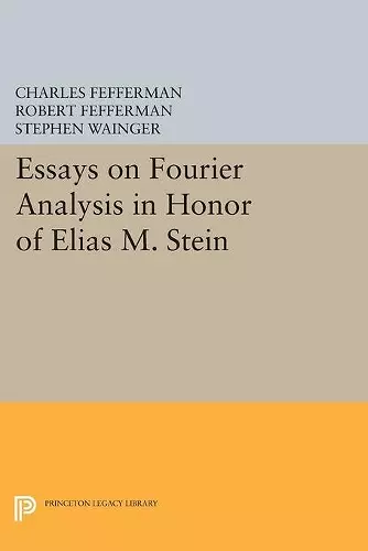 Essays on Fourier Analysis in Honor of Elias M. Stein cover