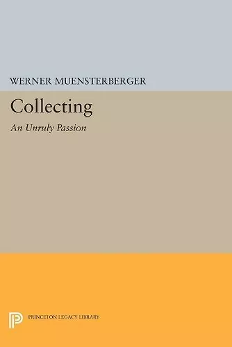 Collecting: An Unruly Passion cover