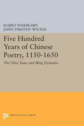 Five Hundred Years of Chinese Poetry, 1150-1650 cover