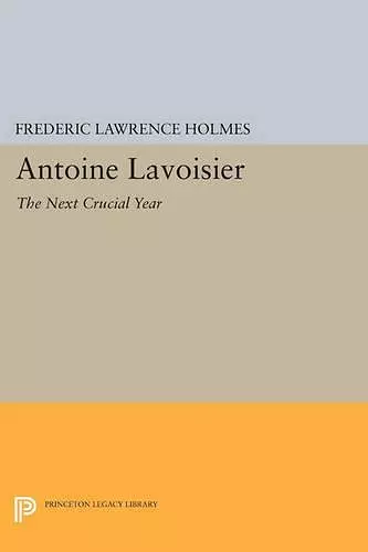 Antoine Lavoisier: The Next Crucial Year cover