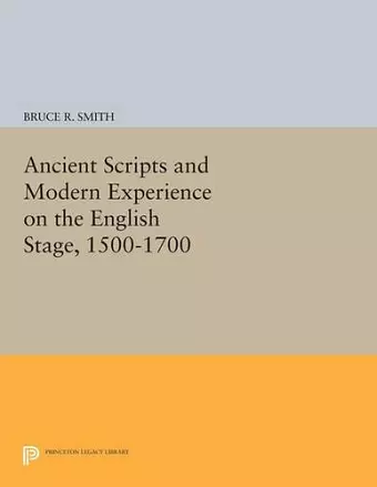 Ancient Scripts and Modern Experience on the English Stage, 1500-1700 cover