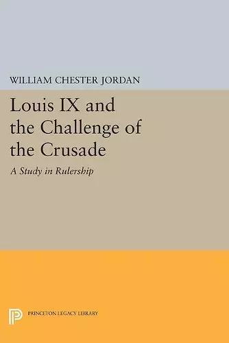 Louis IX and the Challenge of the Crusade cover