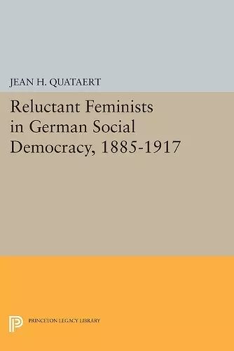 Reluctant Feminists in German Social Democracy, 1885-1917 cover