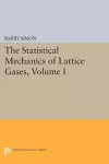The Statistical Mechanics of Lattice Gases, Volume I cover