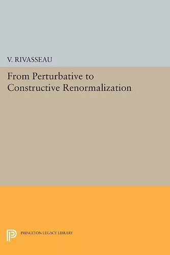 From Perturbative to Constructive Renormalization cover