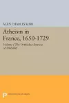 Atheism in France, 1650-1729, Volume I cover