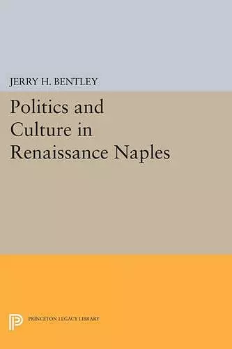 Politics and Culture in Renaissance Naples cover