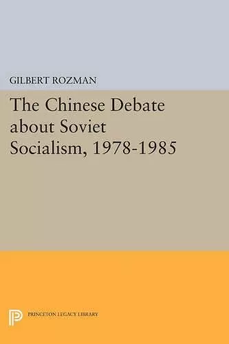 The Chinese Debate about Soviet Socialism, 1978-1985 cover