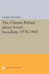 The Chinese Debate about Soviet Socialism, 1978-1985 cover