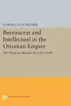 Bureaucrat and Intellectual in the Ottoman Empire cover