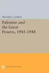 Palestine and the Great Powers, 1945-1948 cover