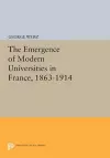 The Emergence of Modern Universities In France, 1863-1914 cover