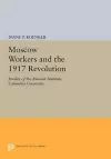 Moscow Workers and the 1917 Revolution cover