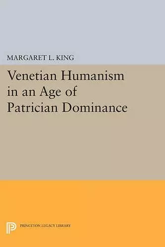 Venetian Humanism in an Age of Patrician Dominance cover