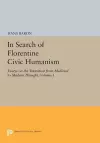 In Search of Florentine Civic Humanism, Volume 1 cover