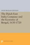 The Dutch East India Company and the Economy of Bengal, 1630-1720 cover