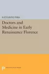 Doctors and Medicine in Early Renaissance Florence cover