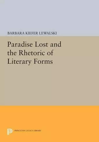 Paradise Lost and the Rhetoric of Literary Forms cover