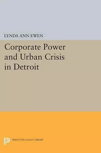 Corporate Power and Urban Crisis in Detroit cover