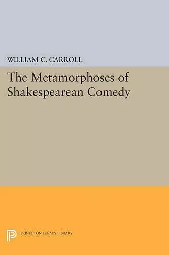 The Metamorphoses of Shakespearean Comedy cover